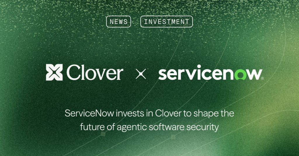 ServiceNow invests in cyber startup Clover Security featured image